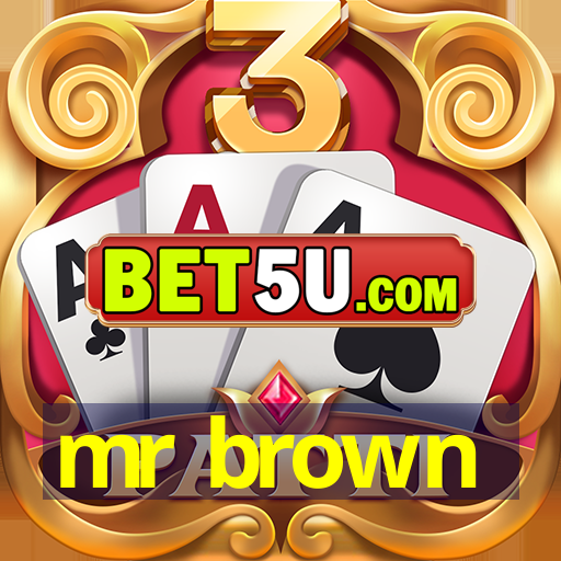 mr brown